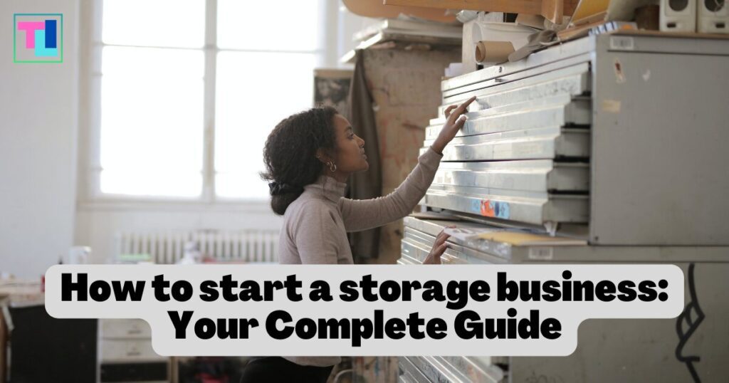 How to start a storage business: Your Complete Guide
