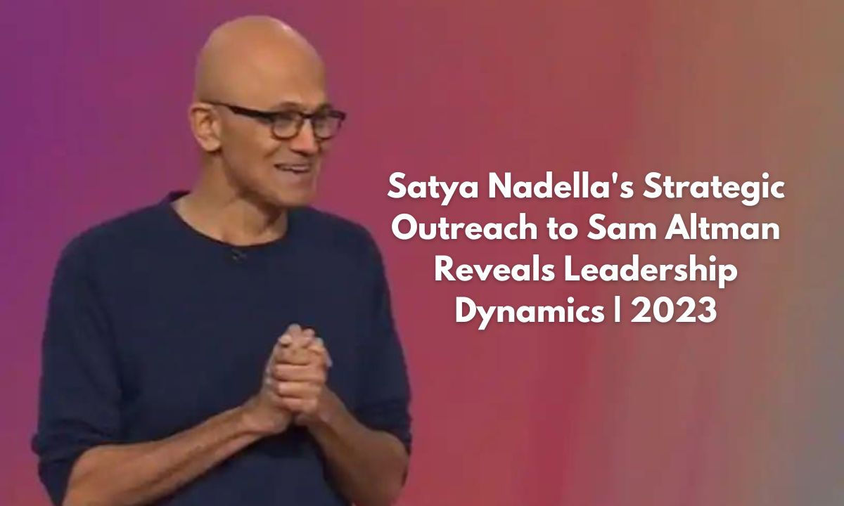 Satya Nadella's Strategic Outreach to Sam Altman