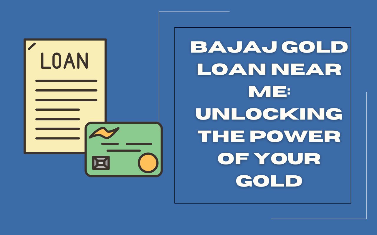 Bajaj Gold Loan Near Me